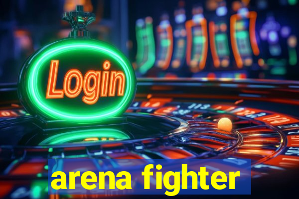 arena fighter