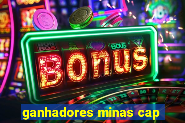 ganhadores minas cap