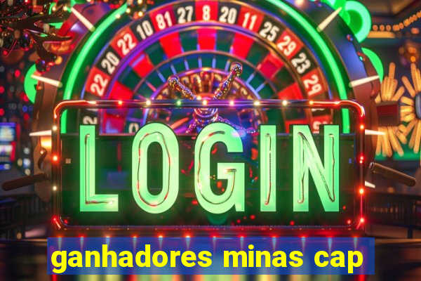 ganhadores minas cap