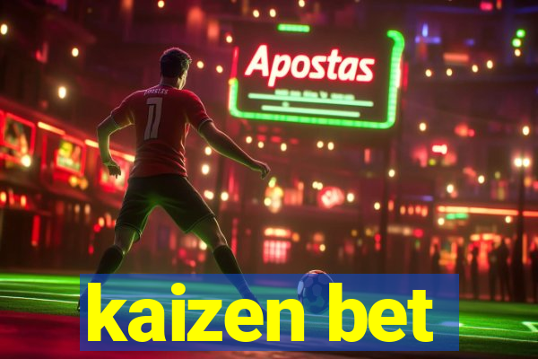 kaizen bet