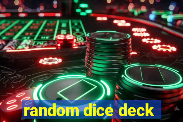 random dice deck