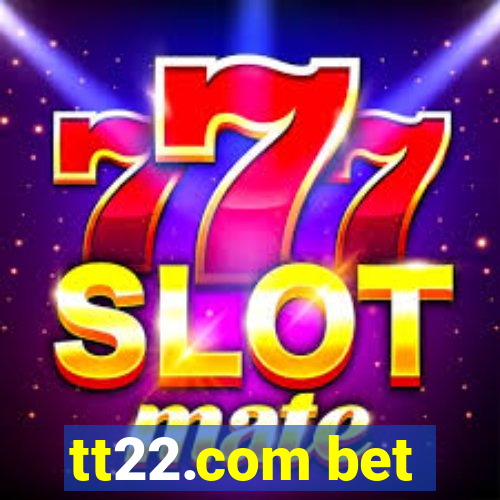 tt22.com bet