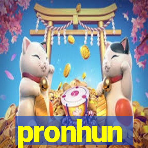 pronhun