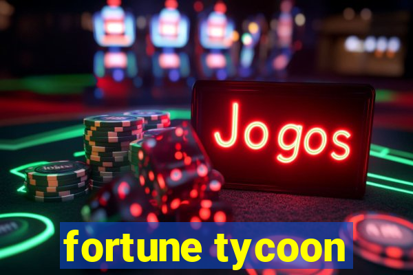 fortune tycoon