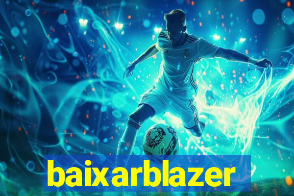 baixarblazer