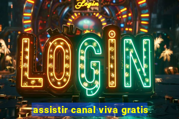 assistir canal viva gratis