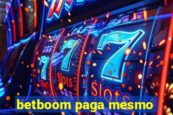 betboom paga mesmo