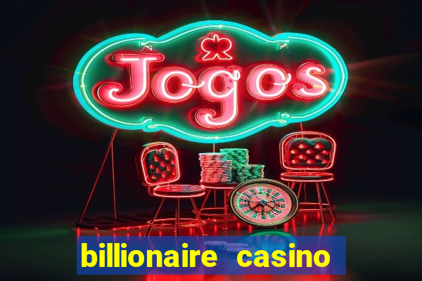 billionaire casino 100 free spins