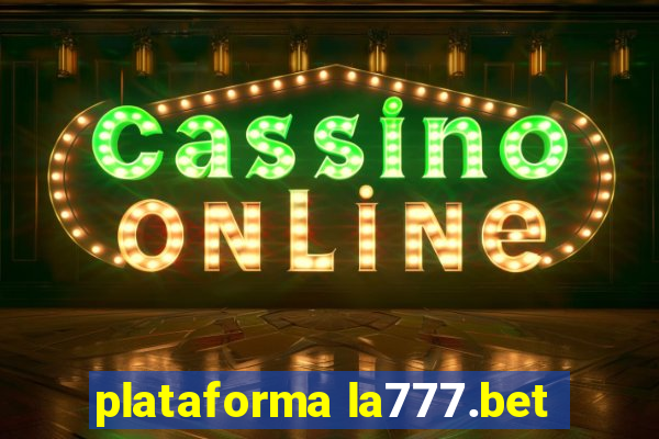 plataforma la777.bet