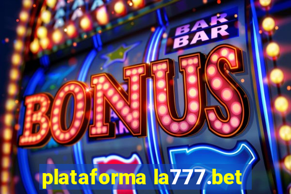 plataforma la777.bet