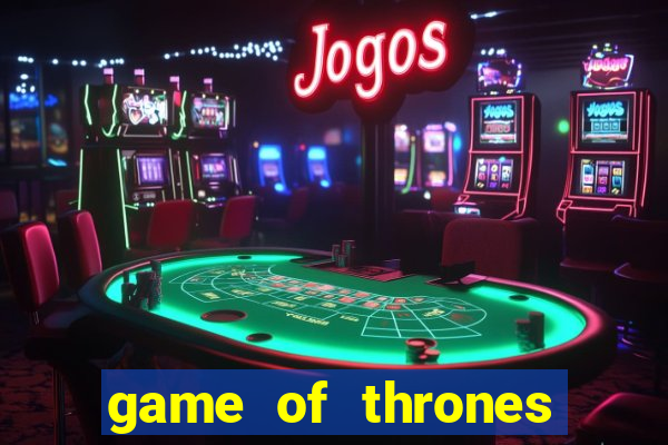 game of thrones 243 win ways slot review