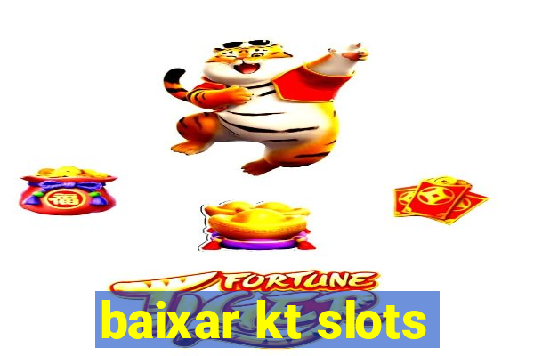 baixar kt slots