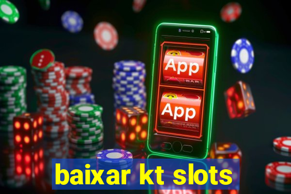 baixar kt slots