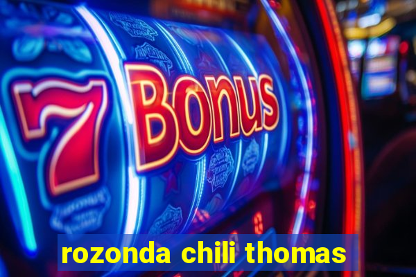 rozonda chili thomas