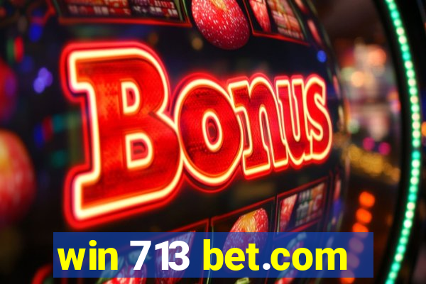 win 713 bet.com