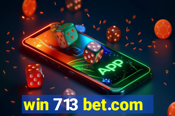 win 713 bet.com