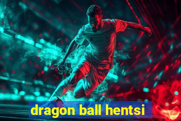 dragon ball hentsi