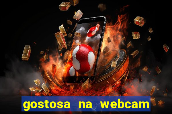 gostosa na webcam ao vivo