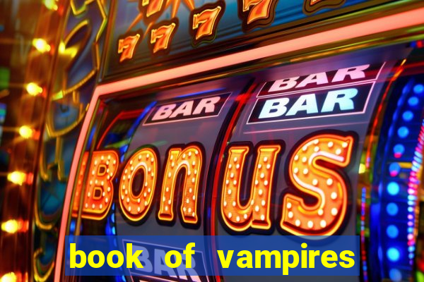 book of vampires slot free play