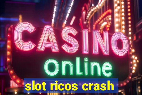 slot ricos crash