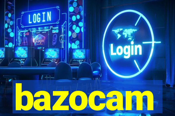 bazocam