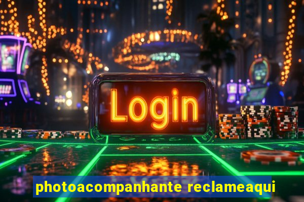 photoacompanhante reclameaqui