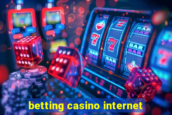 betting casino internet