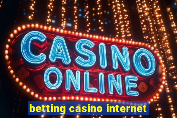 betting casino internet