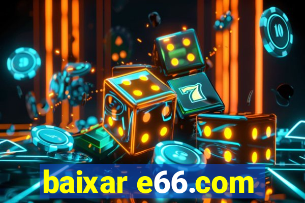 baixar e66.com