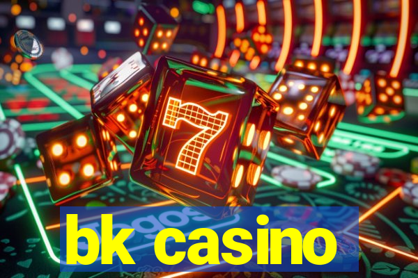 bk casino