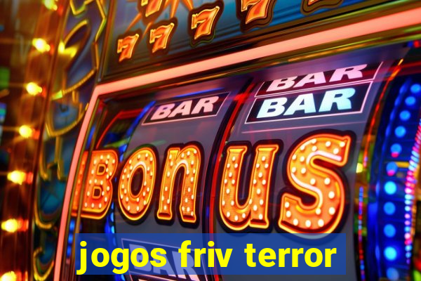 jogos friv terror