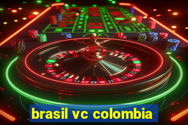 brasil vc colombia