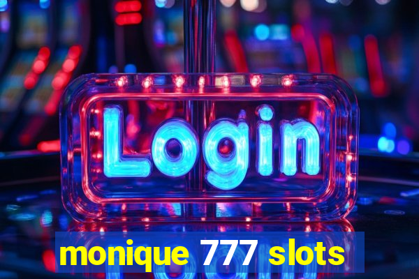 monique 777 slots