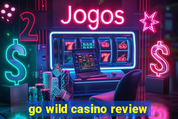 go wild casino review