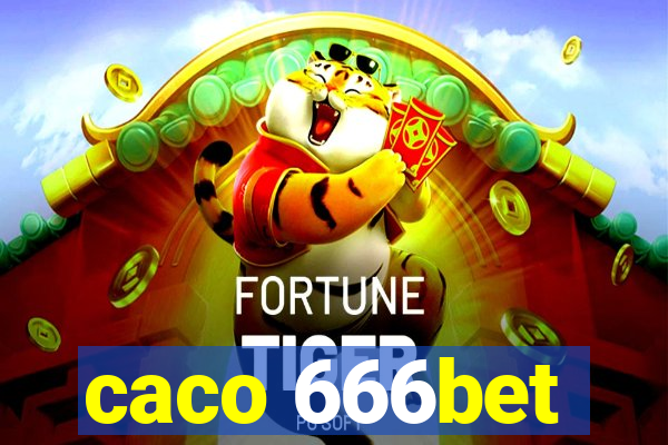 caco 666bet