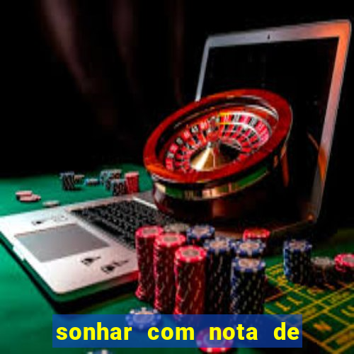 sonhar com nota de 5 reais jogo do bicho