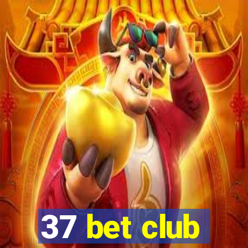 37 bet club