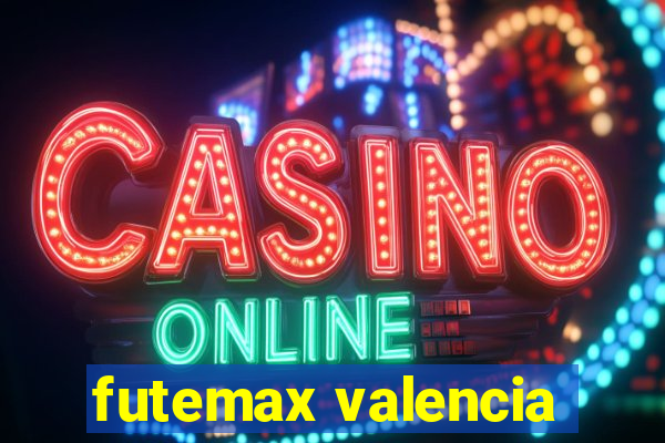 futemax valencia