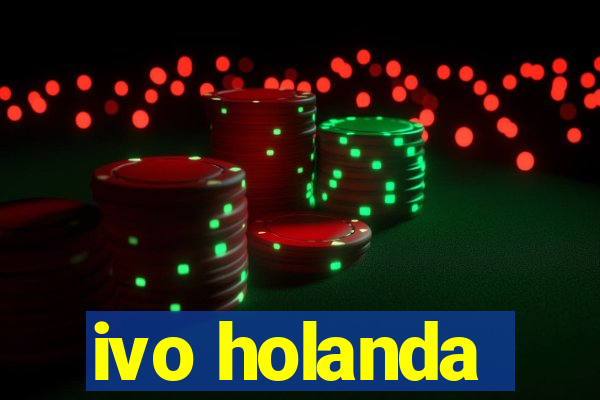 ivo holanda