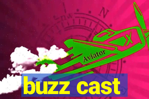 buzz cast