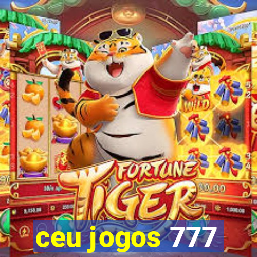 ceu jogos 777