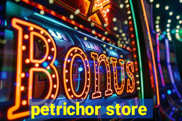 petrichor store