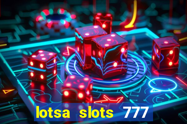 lotsa slots 777 paga mesmo