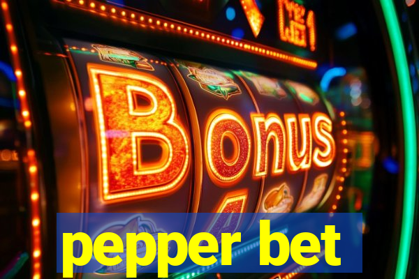 pepper bet