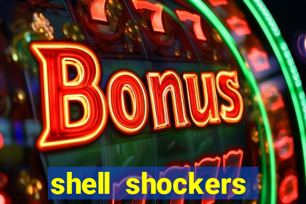 shell shockers crazy games