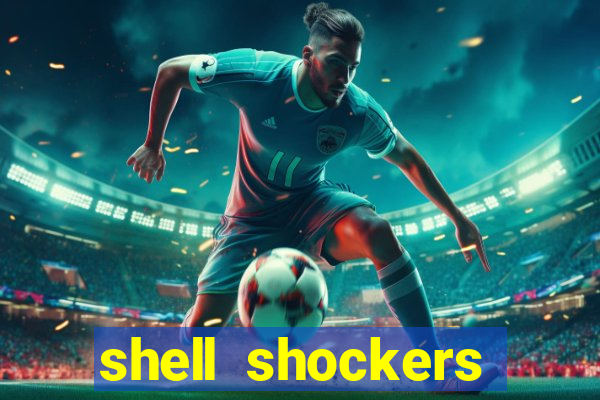 shell shockers crazy games