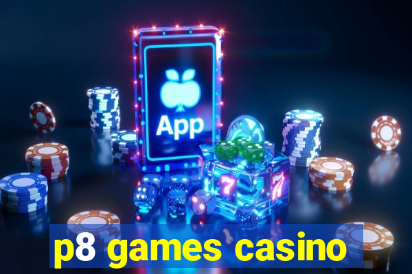 p8 games casino