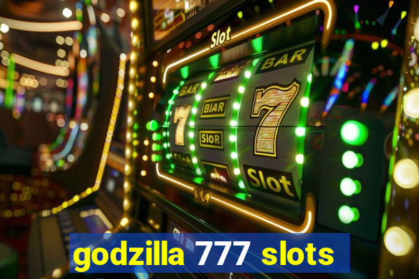 godzilla 777 slots