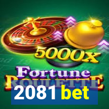 2081 bet