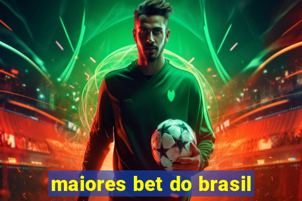 maiores bet do brasil